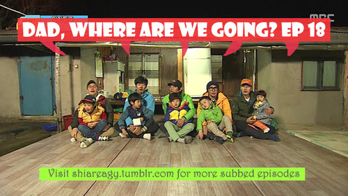 Dad, Where Are You Going? Ep.18