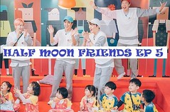 Half Moon Friends Ep.5